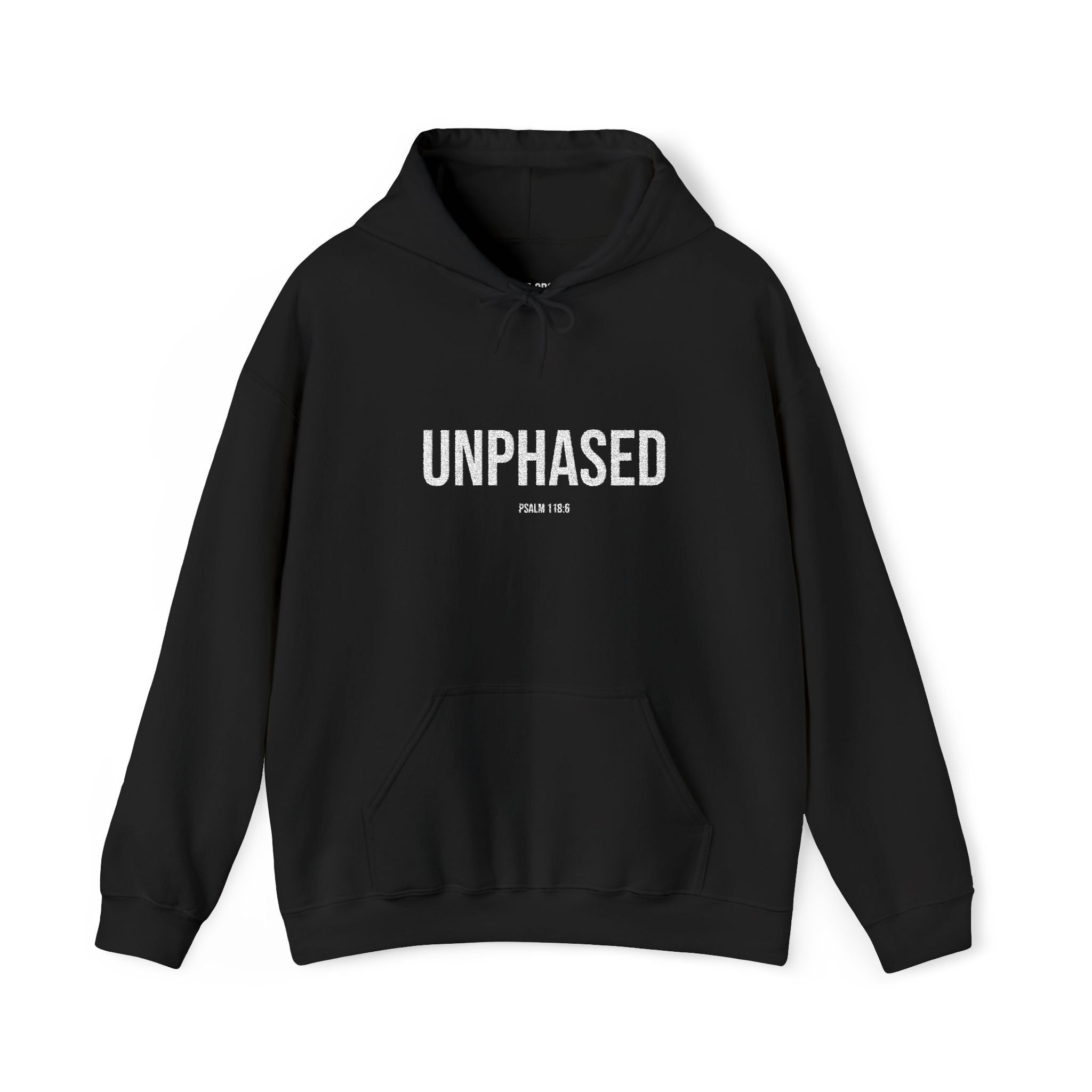 Psalm 118:6 Unphased Hoodie – Minimal Bold Graphic Pullover